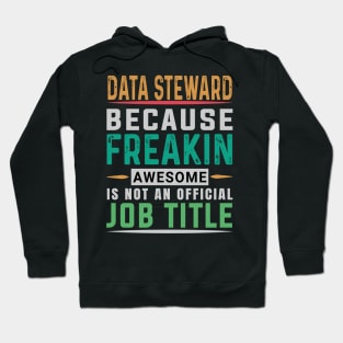 Data Steward T Shirt - Freaking Awesome Job Gift Hoodie